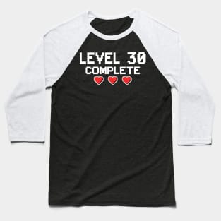 Level 30 Complete 30th Birthday 30 Years Gamer Baseball T-Shirt